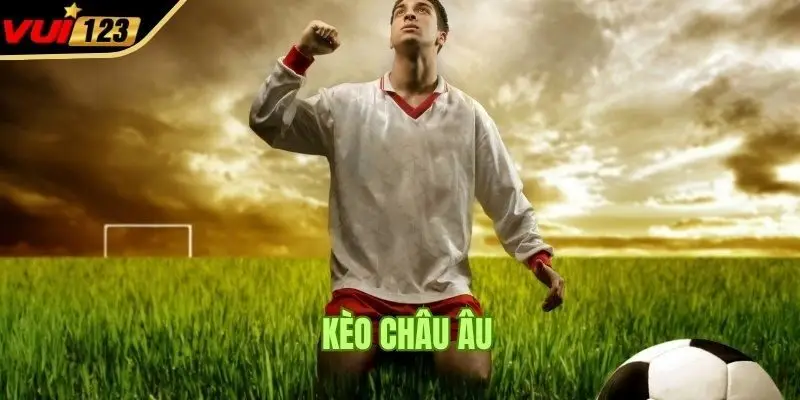 Các loại hình cá cược châu Âu phổ biến